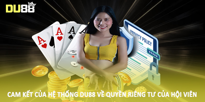 Chính Sách Bảo Mật DU88 - Tầm Quan Trọng Của An Toàn Dữ Liệu 2 Cam kết của hệ thống DU88 về quyền riêng tư của hội viên