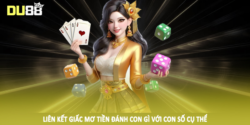 Mơ Tiền Đánh Con Gì DU88 - Chốt Số Hiệu Quả 2025 5 Liên kết giấc mơ tiền đánh con gì với con số cụ thể