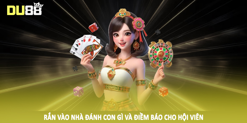 Rắn Vào Nhà Đánh Con Gì DU88 - Chốt Thưởng Hiệu Quả 2025 3 Rắn vào nhà đánh con gì và điềm báo cho hội viên