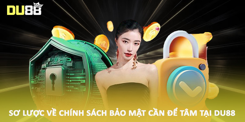 Chính Sách Bảo Mật DU88 - Tầm Quan Trọng Của An Toàn Dữ Liệu 1 Sơ lược về chính sách bảo mật cần để tâm tại DU88