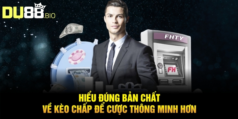 Kèo Chấp 1x2 Là Gì Du88 - Không Lo Thua Cược, Rinh Tiền Về 2 Hiểu đúng bản chất về kèo chấp để cược thông minh hơn